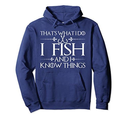 Unisex That's What I Do I Fish And I Know Things - Fishing Hoodies Medium Navy