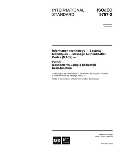 ISO/IEC 9797-2:2002, Information technology - Security techniques - Message Authentication Codes (MACs) - Part 2: Mechanisms using a dedicated hash-function