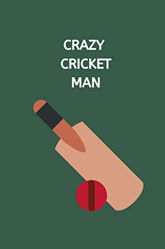 Crazy Cricket Man: Novelty Cricket Journal Gifts for Men, Boys, Women & Girls, Green Lined Paperback A5 Notebook (6" x 9") Small / Medium Size Notepad ... Cricket Funny Novelty Gag Humor Jokes Books