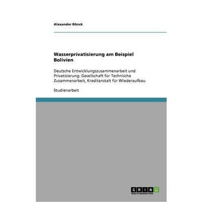 [ WASSERPRIVATISIERUNG AM BEISPIEL BOLIVIEN (GERMAN) ] by R Nck, Alexander ( Author) Oct-2013 [ Paperback ]
