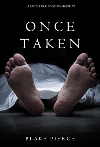 Once Taken (a Riley Paige Mystery--Book #2) Kindle Edition