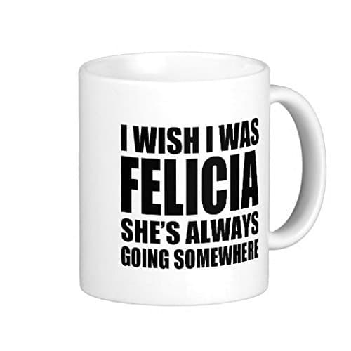 otozoo I Wish I Was Felicia Funny Bye Felicia Mug