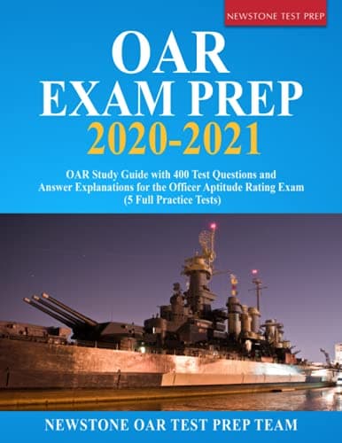 OAR Exam Prep 2020 - 2021: OAR Study Guide with 400 Test Questions and Answer Explanations for the Officer Aptitude Rating Exam (5 Full Practice Tests)