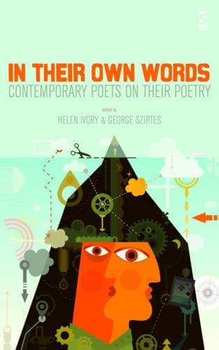 In Their Own Words: Contemporary Poets on their Poetry Paperback – 15 Oct. 2012