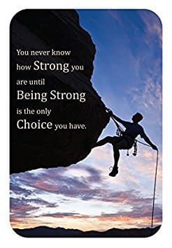 You never know how Strong you are until Being Strong is the only Choice you have. 8x12-inch Decorative Wood Sign.