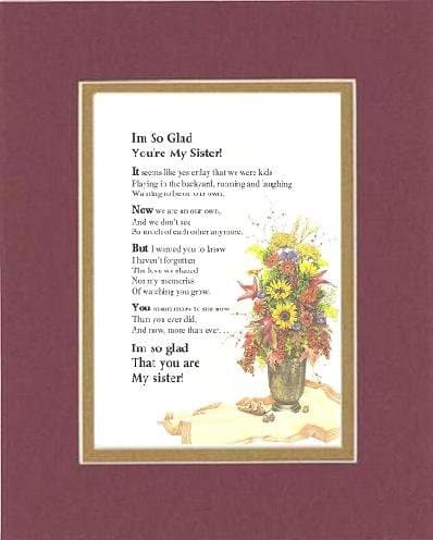 Touching and Heartfelt Poem for Sisters - I'm So Glad You're My Sister Poem on 11 x 14 inches Double Beveled Matting (Burgundy)