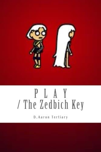 P L A Y / The Zedbich Key (S O T E W) (Volume 2)