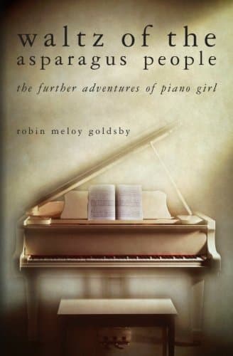 Waltz of the Asparagus People: The Further Adventures of Piano Girl