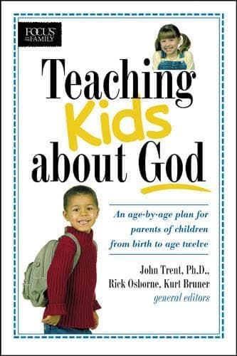 Teaching Kids about God: An age by age plan for parents of children brom birth to age twelve. (Heritage Builders)