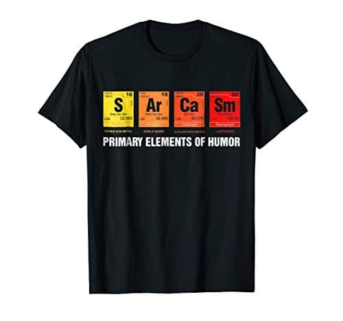 Science T-Shirt Sarcasm S Ar Ca Sm Primary Elements of Humor