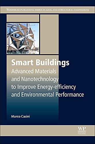 Woodhead Publishing Smart Buildings: Advanced Materials and Nanotechnology to Improve Energy-Efficiency and Environmental Performance