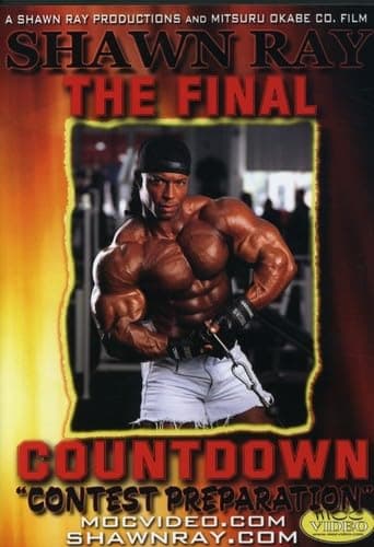 Shawn Ray Bodybuilding: The Final Countdown