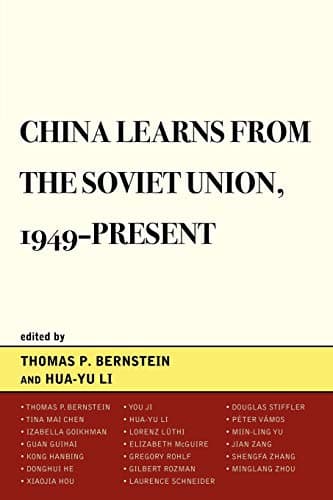 China Learns from the Soviet Union, 1949–Present (The Harvard Cold War Studies Book Series)