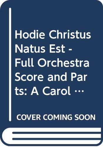 Hodie Christus Natus Est - Full Orchestra Score and Parts: A Carol Fantasia