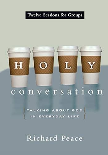 Holy Conversation: Talking About God in Everyday Life