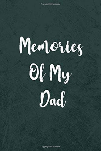 Memories of My Dad: Journal Book, Keepsake Gift, Blank Notebook, Black, 6" x 9" 120 Pages Journal, Notebook, Keepsake To Fill In. Perfect gift for Father's Day