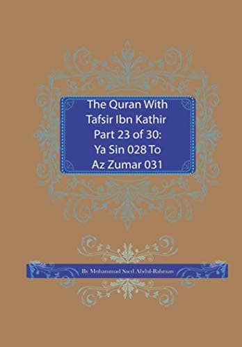 The Quran With Tafsir Ibn Kathir Part 23 of 30: Ya Sin 028 To Az Zumar 031