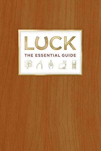 Luck: The Essential Guide