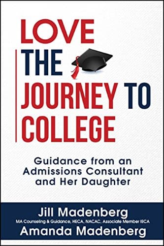 Love the Journey to College: Guidance from an Admissions Consultant and Her Daughter Paperback – August 1, 2017