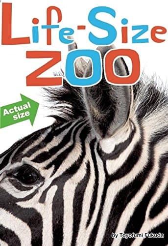 Life-Size Zoo: From Tiny Rodents to Gigantic Elephants, An Actual-Size Animal Encyclopedia Hardcover – April 7, 2009