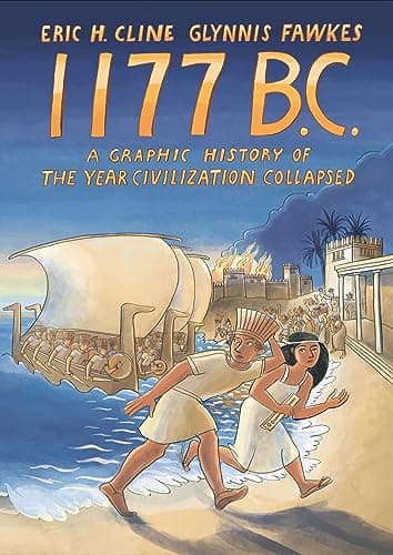 1177 B.C.: A Graphic History of the Year Civilization Collapsed (Turning Points in Ancient History, 4)