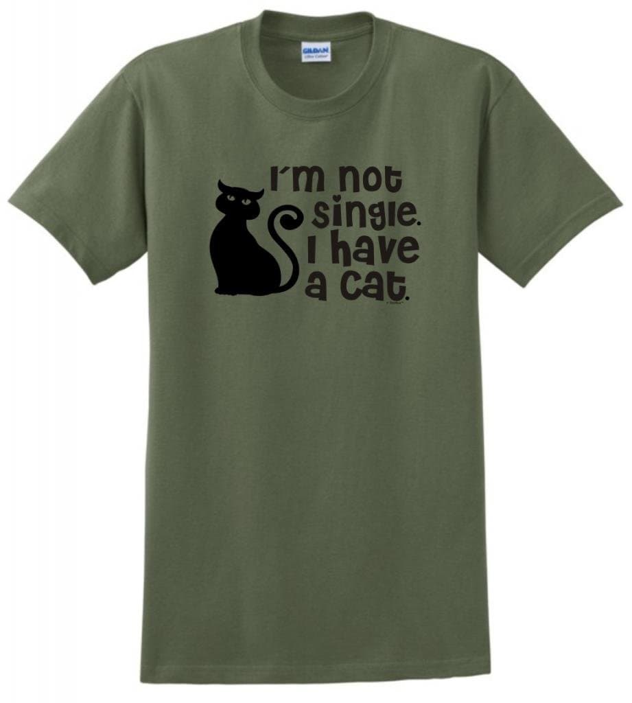 I'm Not Single I Have a Cat T-Shirt Large Military Green