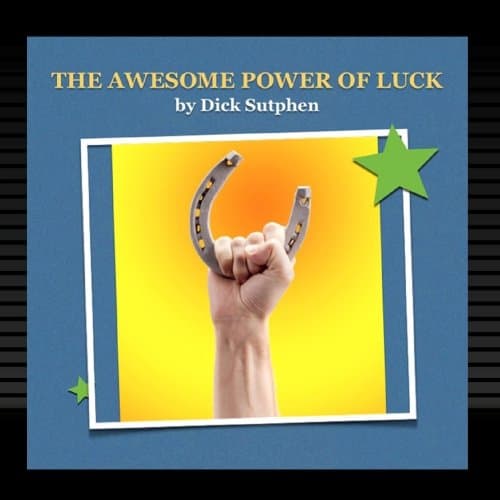 The Awesome Power of Luck