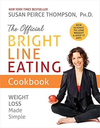 The Official Bright Line Eating Cookbook: Weight Loss Made Simple Kindle Edition
