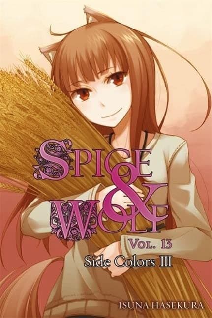 Spice and Wolf, Vol 13 - Novel: Side Colors III (Spice and Wolf, 13)
