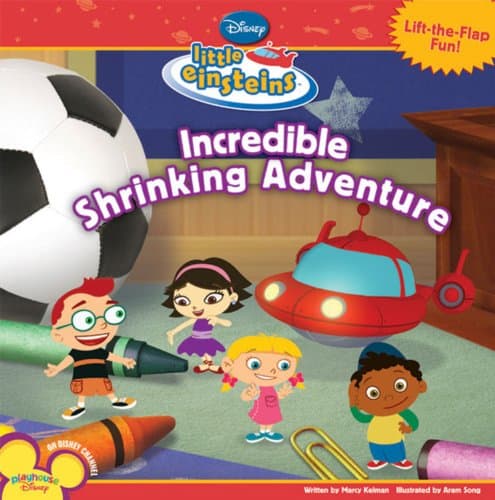 The Incredible Shrinking Adventure (Little Einsteins) Paperback – Lift the flap, September 30, 2008