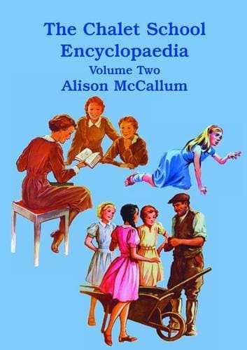 The Chalet School Encyclopaedia: Volume 2 Paperback – 19 Aug. 2014