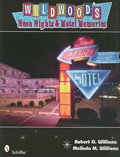 Wildwood's Neon Nights & Motel Memories