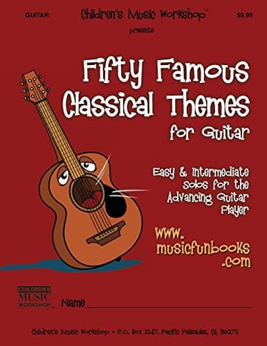 Fifty Famous Classical Themes for Guitar: Easy and Intermediate Solos for the Advancing Guitar Player (Guitar Books by Music Fun Books) Paperback – December 8, 2013