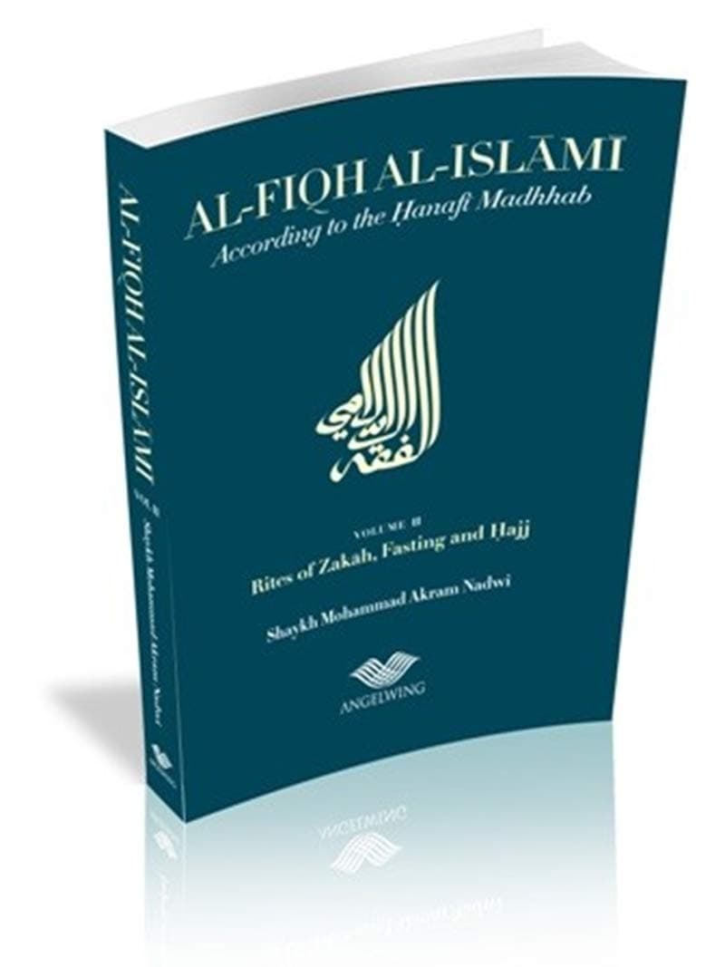 Al-Fiqh Al-Islami: According to the Hanafi Madhhab: Zakah, Fasting and Hajj Volume 2 by Nadwi, Muhammad Akram (2012) Paperback Paperback – January 1, 2012