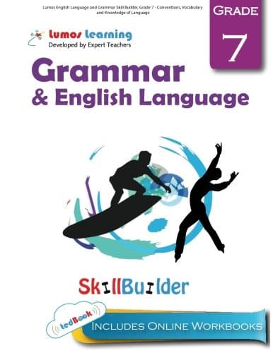 Lumos English Language and Grammar Skill Builder, Grade 7 - Conventions, Vocabulary and Knowledge of Language: Plus Online Activities, Videos and Apps (Lumos Language Arts Skill Builder)