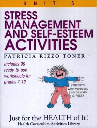 Stress Management and Self Esteem Activities (Unit 5 of Just For The Health Of It! Series) (Just for the Health of It!, Unit 5)