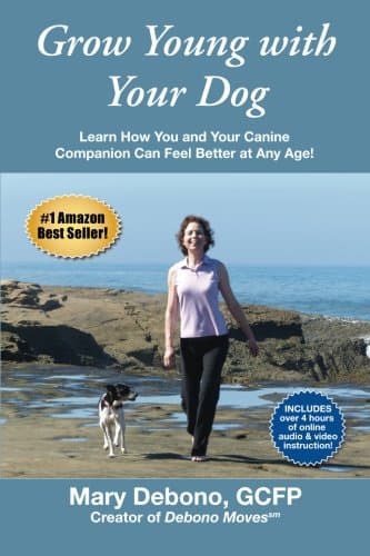 Grow Young with Your Dog: Learn How You and Your Canine Companion Can Feel Better at Any Age!