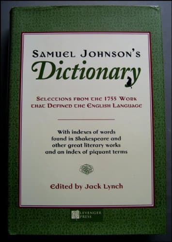 Samuel Johnson's Dictionary: Selections from the 1755 Work That Defined the English Language