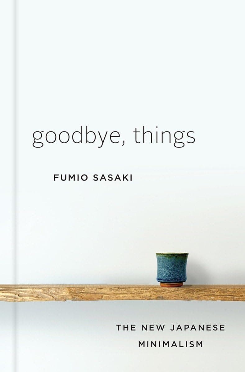 W. W. Norton & Company Goodbye, Things: The New Japanese Minimalism