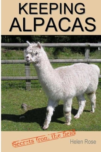 Keeping Alpacas: Secrets from the field Paperback – January 23, 2013