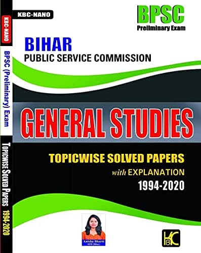 BPSC PT Preliminary Exam GS General Studies Topicwise Solved Papers With Explanation (1994-2020) - KBC Nano Paperback – 30 June 2021