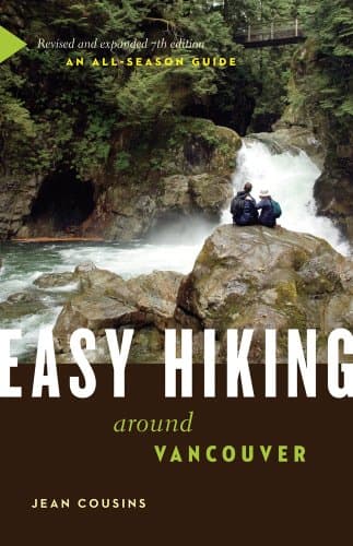 Easy Hiking Around Vancouver: An All-Season Guide Paperback – July 23, 2013