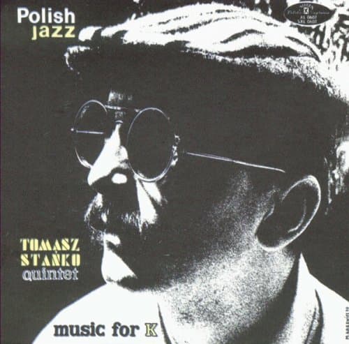 TOMASZ STANKO QUINTET Music for K - Polish Jazz vol.22 by TOMASZ STANKO