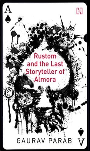 Rustom And The Last Storyteller Of Almora [Paperback] Gaurav Parab