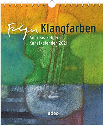 Klangfarben 2021 - Postkartenkalender: Andreas Felger Kunstkalender 2021