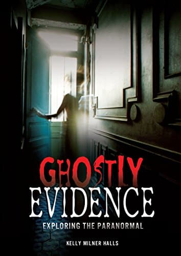 Ghostly Evidence: Exploring the Paranormal