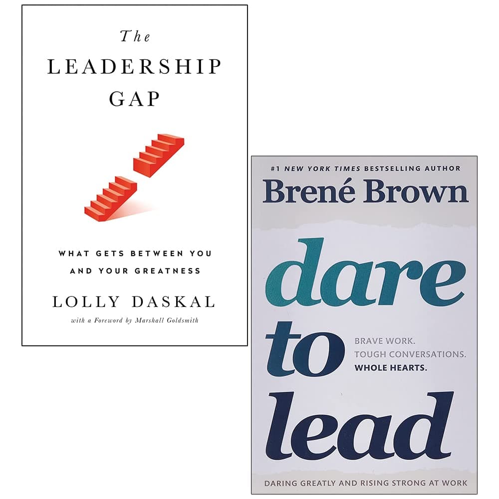 The Leadership Gap [Hardcover] By Lolly Daskal & Dare to Lead By Brené Brown 2 Books Collection Set