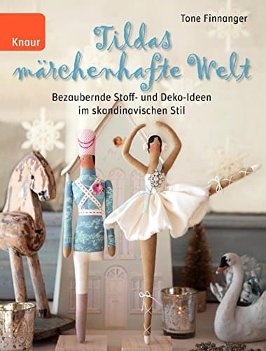 Tildas märchenhafte Welt: Bezaubernde Stoff- und Deko-Ideen im skandinavischen Stil Hardcover – March 1, 2013