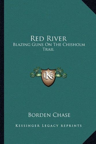 Red River: Blazing Guns On The Chisholm Trail