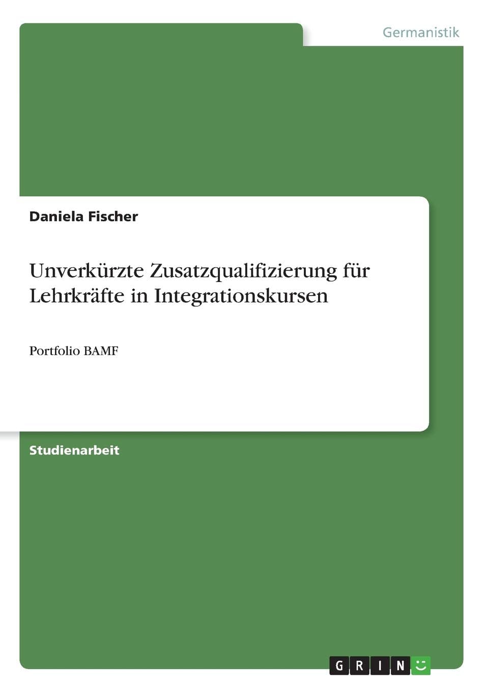 Unverkürzte Zusatzqualifizierung für Lehrkräfte in Integrationskursen: Portfolio BAMF